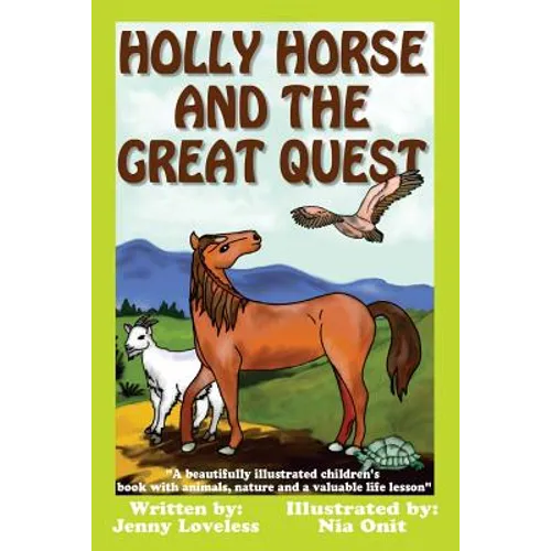 Holly Horse And the Great Quest: A beautifully illustrated children's book with animals, nature and valuable life lesson