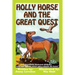 Holly Horse And the Great Quest: A beautifully illustrated children's book with animals, nature and valuable life lesson