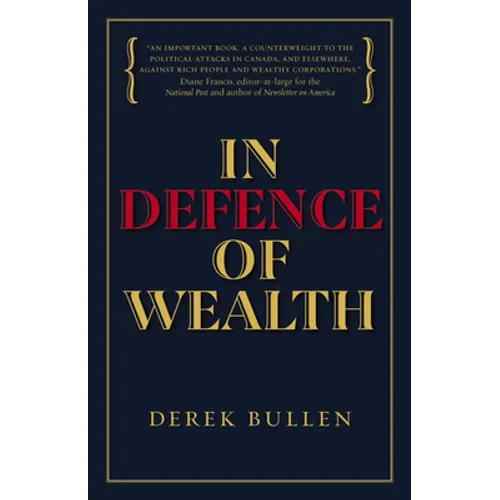 In Defence of Wealth: A Modest Rebuttal to the Charge the Rich Are Bad for Society