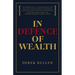 In Defence of Wealth: A Modest Rebuttal to the Charge the Rich Are Bad for Society