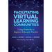 Facilitating Virtual Learning Communities: Using Protocols to Improve Educator Practice