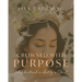 Crowned with Purpose: 7 Day Devotional on Identity in Christ