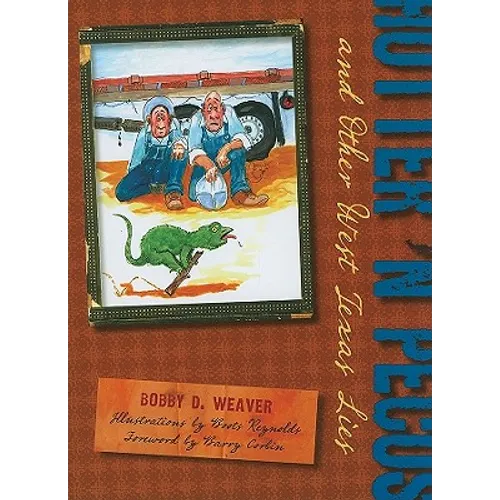 Hotter 'n Pecos: And Other West Texas Lies