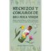 Hechizos y Conjuros de Brujería Verde: Magia Natural Blanca, Verde y Tradicional con Hierbas, Plantas y Cristales Para la Bruja Solitaria