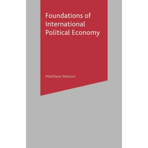 Foundations of International Political Economy