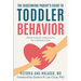 The Discerning Parent's Guide to Toddler Behavior: From Power Struggles to Connection