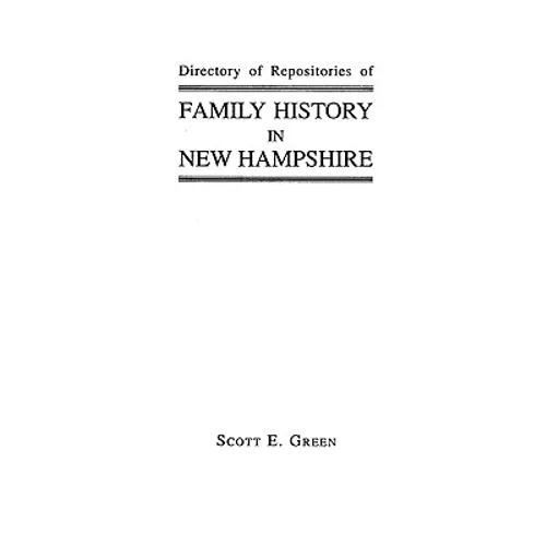 Directory of Repositories of Family History in New Hampshire