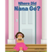 Where Did Nana Go?