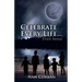 Celebrate Every Life....Even Mine