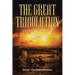 The Great Tribulation: Who Shall be Able to Stand?