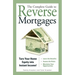 The Complete Guide to Reverse Mortgages: Turn Your Home Equity Into Instant Income!
