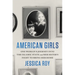 American Girls: One Woman's Journey Into the Islamic State and Her Sister's Fight to Bring Her Home