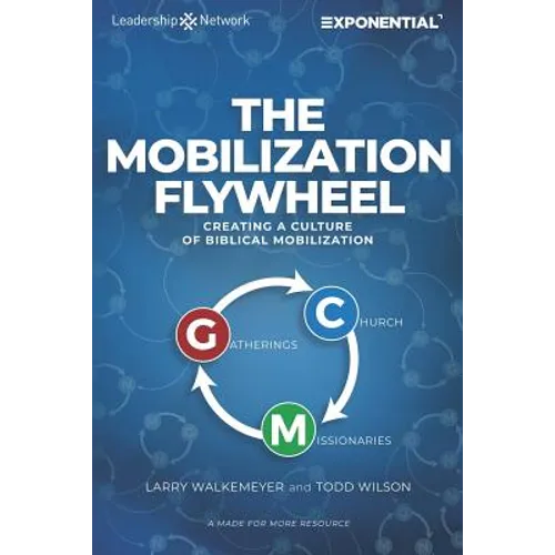 The Mobilization Flywheel: Creating a Culture of Biblical Mobilization
