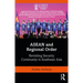 ASEAN and Regional Order: Revisiting Security Community in Southeast Asia