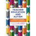 Teacher Education and Autism: A Research-Based Practical Handbook