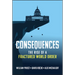 Consequences: The Rise of a Fractured World Order