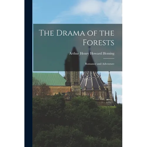 The Drama of the Forests: Romance and Adventure