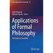 Applications of Formal Philosophy: The Road Less Travelled