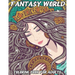 Fantasy World: Coloring Book For Adults Beautiful and Relaxing Colouring Book with Mythical Fantasy Creatures 74 Stress Relieving Designs Of Fairies,