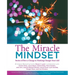 The Miracle Mindset.: Stories of How A Change in Thinking Changes Your Life!