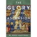 The Glory of the Ascension: Celebrating a Doctrine for the Life of the Church