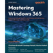 Mastering Windows 365 - Second Edition: Deploy and Manage Cloud PCs and Windows 365 Link devices, Copilot with Intune, and Intune Suite