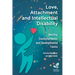 Love, Attachment and Intellectual Disability: Meeting Emotional Needs and Developmental Trauma