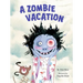 A Zombie Vacation
