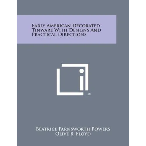 Early American Decorated Tinware with Designs and Practical Directions