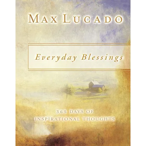 Everyday Blessings: 365 Days of Inspirational Thoughts (a Devotional)