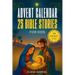 Christian Advent Calendar Book - 25 Bible Stories for Kids: From Adam and Eve to Jesus - Bible stories for children and the whole family - Perfect for