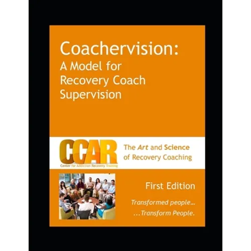 CCAR's Coachervision: A Model for Recovery Coach Supervision