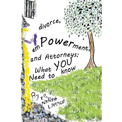 Divorce, Empowerment, and Attorneys: What You Need to Know