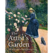 The Artist's Garden: The Secret Spaces That Inspired Great Art