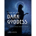 Year of the Dark Goddess: A Journey of Ritual, Renewal & Rebirth