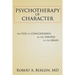 Psychotherapy of Character: The Play of Consciousness in the Theater of the Brain