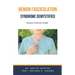 Benign Fasciculation Syndrome Demystified: Doctor's Secret Guide