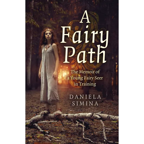 A Fairy Path: The Memoir of a Young Fairy Seer in Training