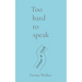 Too hard to speak