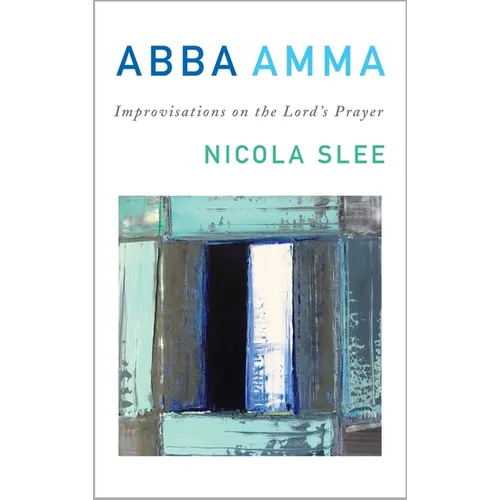 Abba Amma: Improvisations on the Lord's Prayer