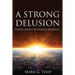 A Strong Delusion: Fallen Angels and Demons Revealed