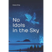No Idols in the Sky: Poetry