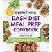 The Everything Dash Diet Meal Prep Cookbook: 200 Easy, Make-Ahead Recipes to Help You Lose Weight and Improve Your Health