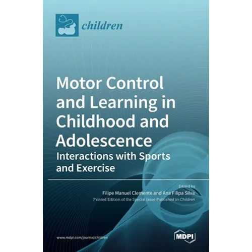 Motor Control and Learning in Childhood and Adolescence: Interactions with Sports and Exercise