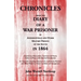 Chronicles from the Diary of a War Prisoner in Andersonville and Other Military Prisons of the South in 1864