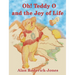 Oh! Teddy O and the Joy of Life