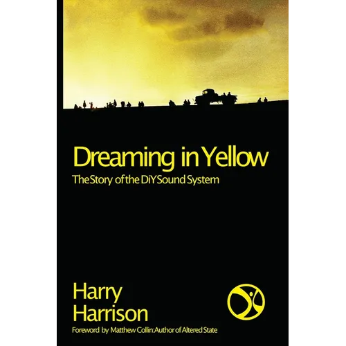 Dreaming in Yellow: The Story of the DIY Sound System