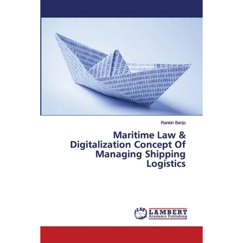 Maritime Law & Digitalization Concept Of Managing Shipping Logistics