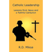Catholic Leadership: Lessons from Jesus and a Faithful Centurion