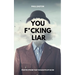 You F*cking Liar